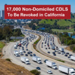 FMCSA Forces California to Revoke 17,000 Non-Domiciled CDLs After Compliance Audit