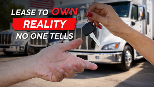 Lease to Own Trucking: Opportunity or Financial Trap for CDL Drivers? (2026 Guide)