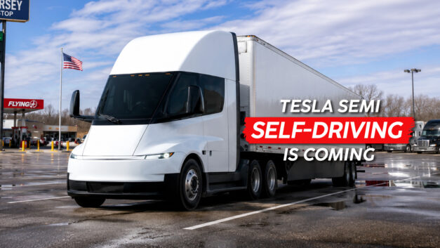 Tesla Semi Full Self-Driving: 9 Ways It Could Change Trucking Forever